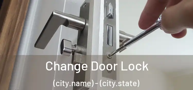  Change Door Lock (city.name) - (city.state)