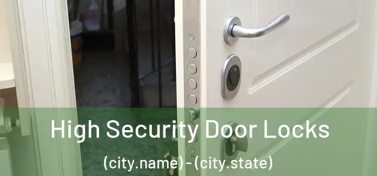 High Security Door Locks (city.name) - (city.state)